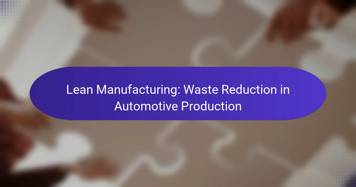 Lean Manufacturing: Waste Reduction in Automotive Production