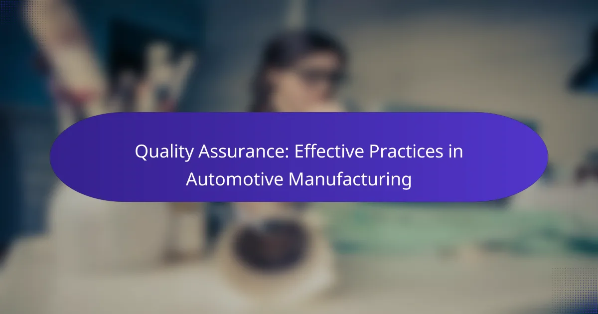 Quality Assurance: Effective Practices in Automotive Manufacturing
