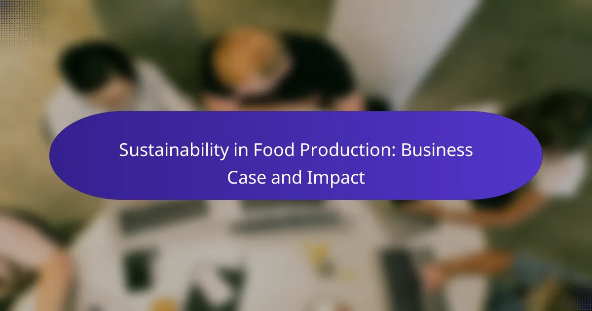 Sustainability in Food Production: Business Case and Impact