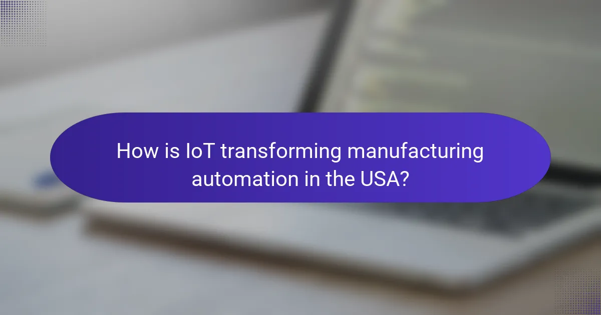 How is IoT transforming manufacturing automation in the USA?