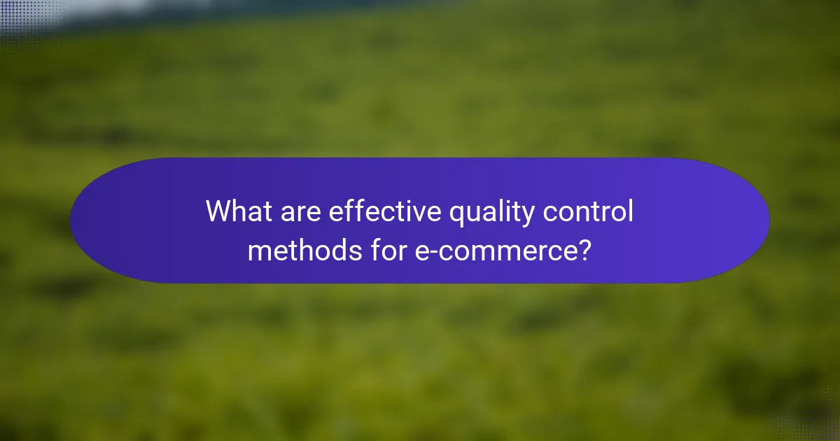 What are effective quality control methods for e-commerce?