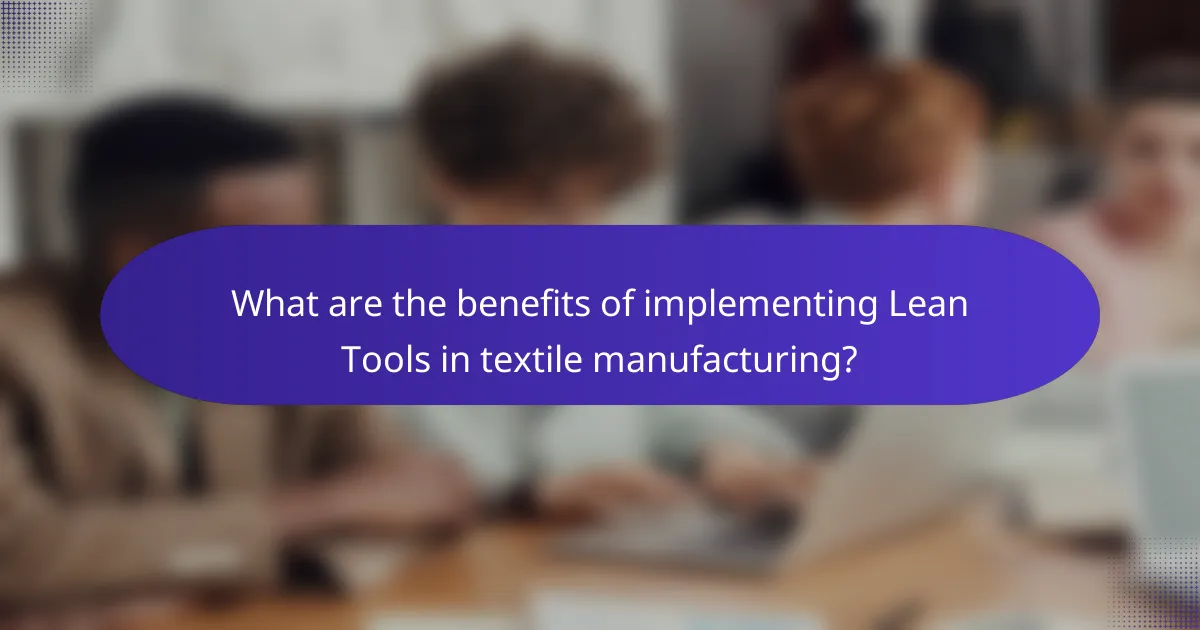 What are the benefits of implementing Lean Tools in textile manufacturing?