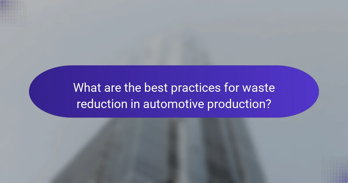 What are the best practices for waste reduction in automotive production?
