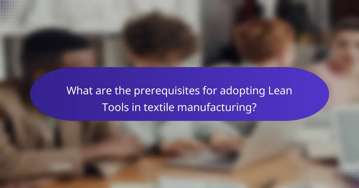 What are the prerequisites for adopting Lean Tools in textile manufacturing?