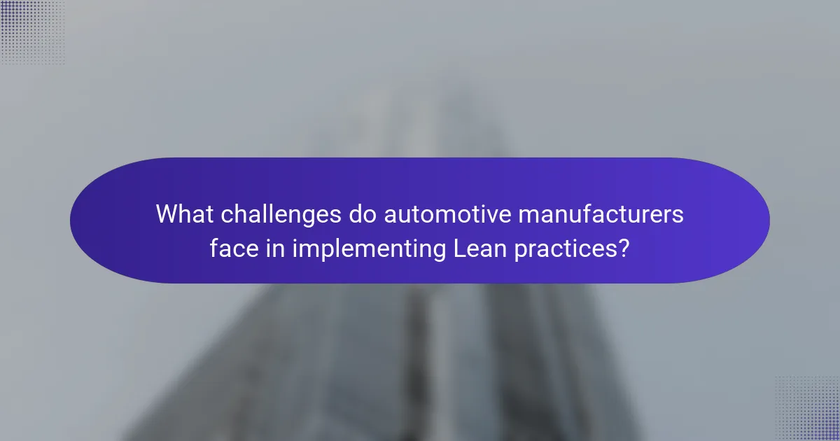 What challenges do automotive manufacturers face in implementing Lean practices?