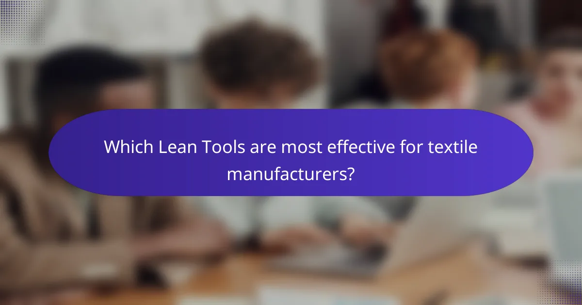 Which Lean Tools are most effective for textile manufacturers?